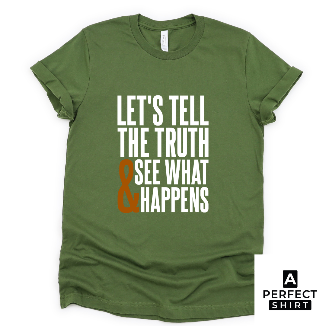 Let's Tell The Truth & See What Happens Unisex Short Sleeve T-Shirt-clothing and culture-shop here at-A Perfect Shirt