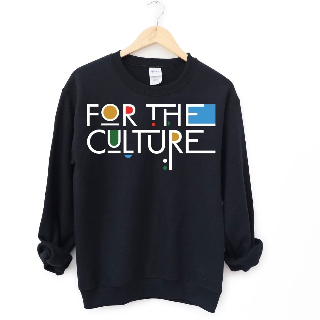 For The Culture Unisex Sweatshirt-clothing and culture-shop here at-A Perfect Shirt