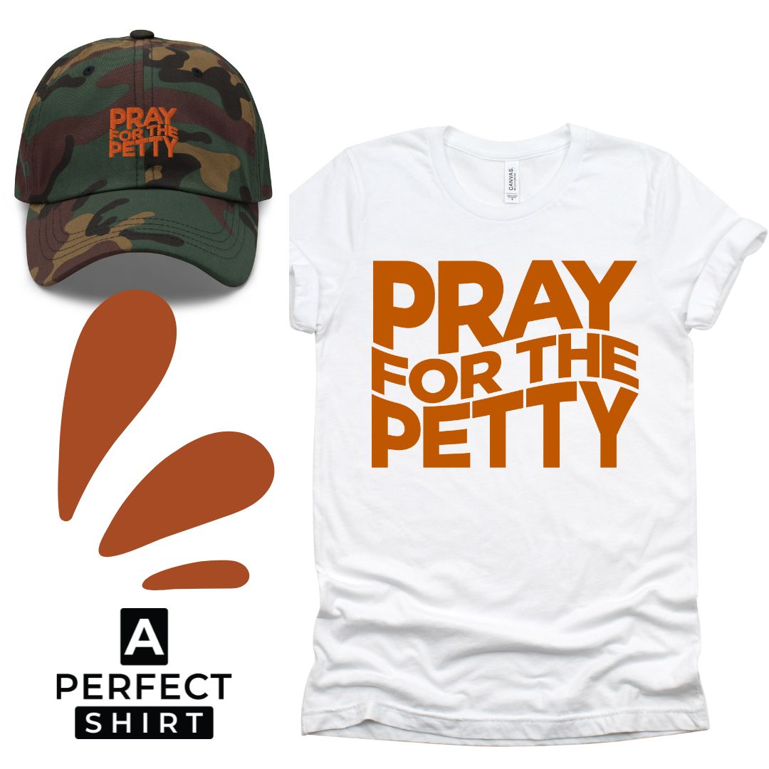 Pray for Me, I'm Petty: Embrace Your Playfully Feisty Side with the Petty Shirt and Camo Hat.