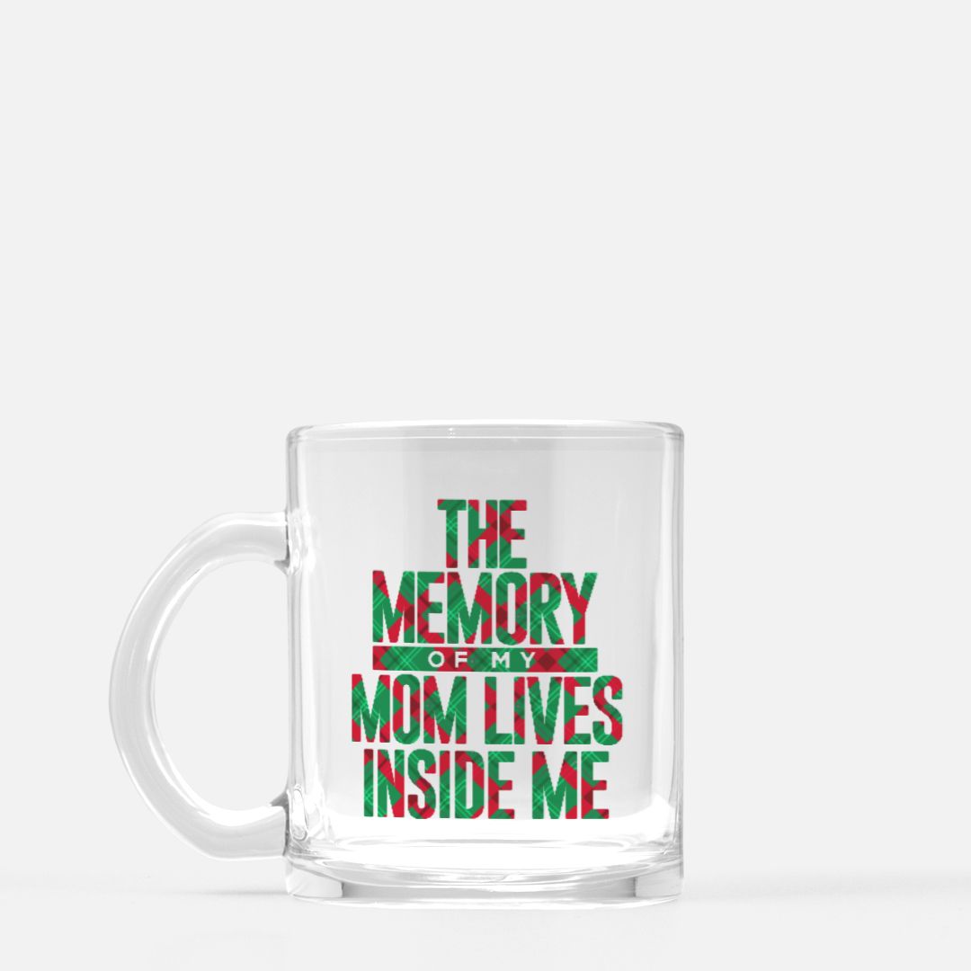 The Memory of Mom Mug Glass-clothing and culture-shop here at-A Perfect Shirt