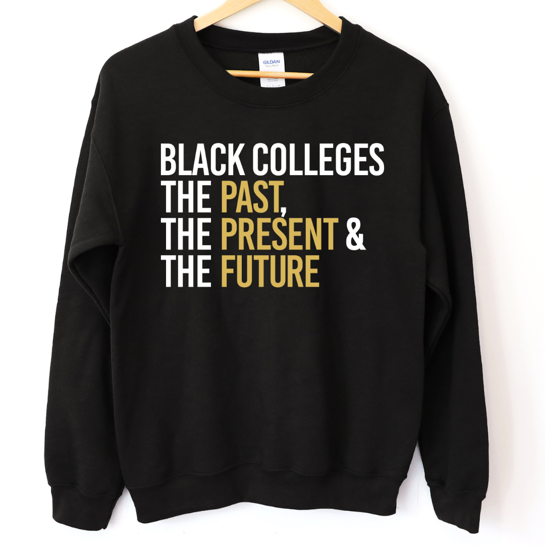 Vintage HBCU Sweatshirt Black Colleges, Past, Present & Future HBCU Sweatshirt-clothing and culture-shop here at-A Perfect Shirt