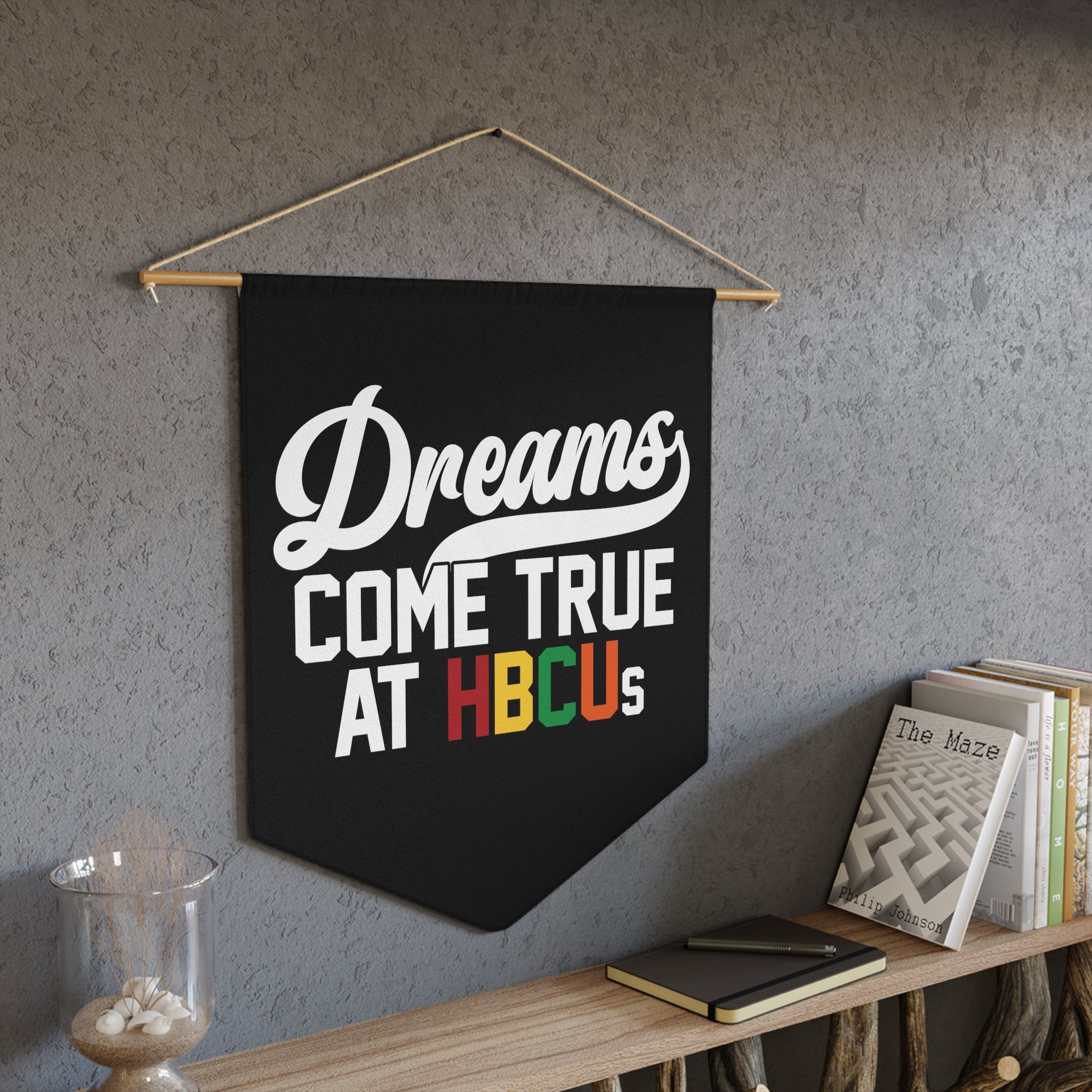 Inspirational HBCU Pennants - Dreams Come True Series-clothing and culture-shop here at-A Perfect Shirt