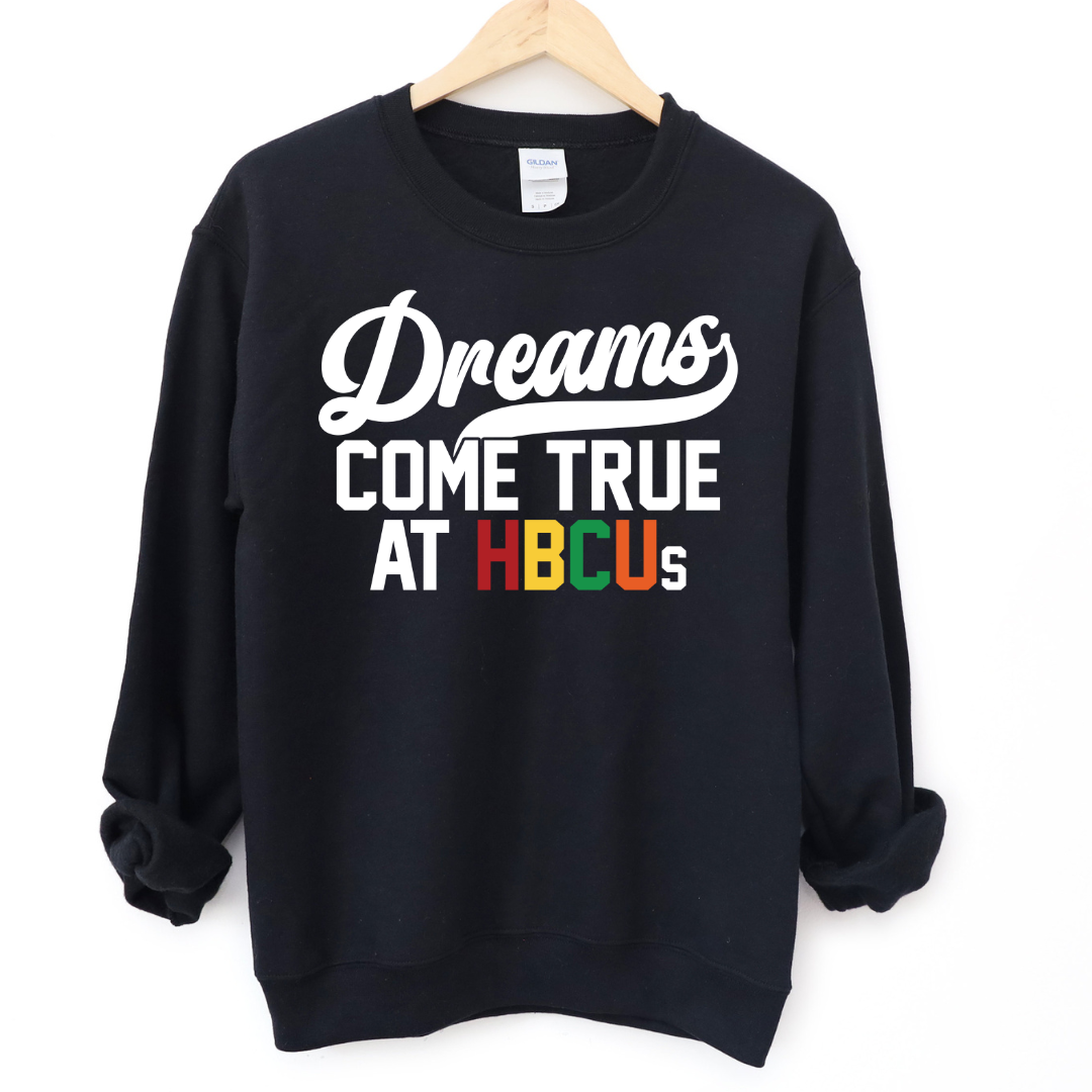 Vintage HBCU Sweatshirt Dreams Come True at HBCU s Unisex