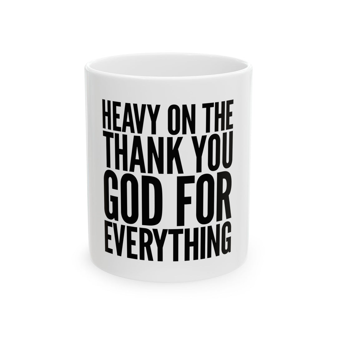 Thank You God For Everything 15oz Ceramic Mug | Minimalist Christian Daily Gratitude Mug | White & Black-clothing and culture-shop here at-A Perfect Shirt