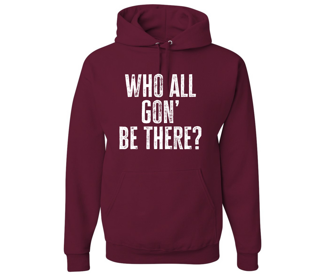 Who All Gon' Be There Family Matching Hooded Sweatshirt-clothing and culture-shop here at-A Perfect Shirt