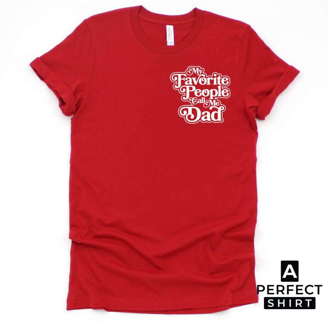 My Favorite People Call Me Dad Short Sleeve T-Shirt-clothing and culture-shop here at-A Perfect Shirt