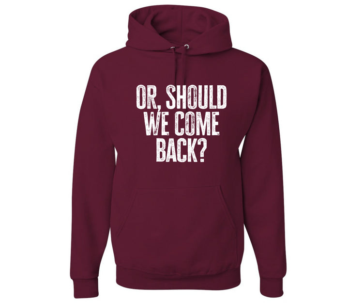 Or Should We Come Back Family Matching Hooded Sweatshirt-clothing and culture-shop here at-A Perfect Shirt