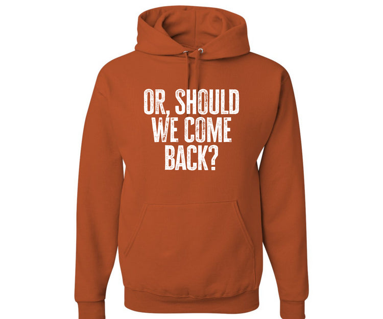 Or Should We Come Back Family Matching Hooded Sweatshirt-clothing and culture-shop here at-A Perfect Shirt
