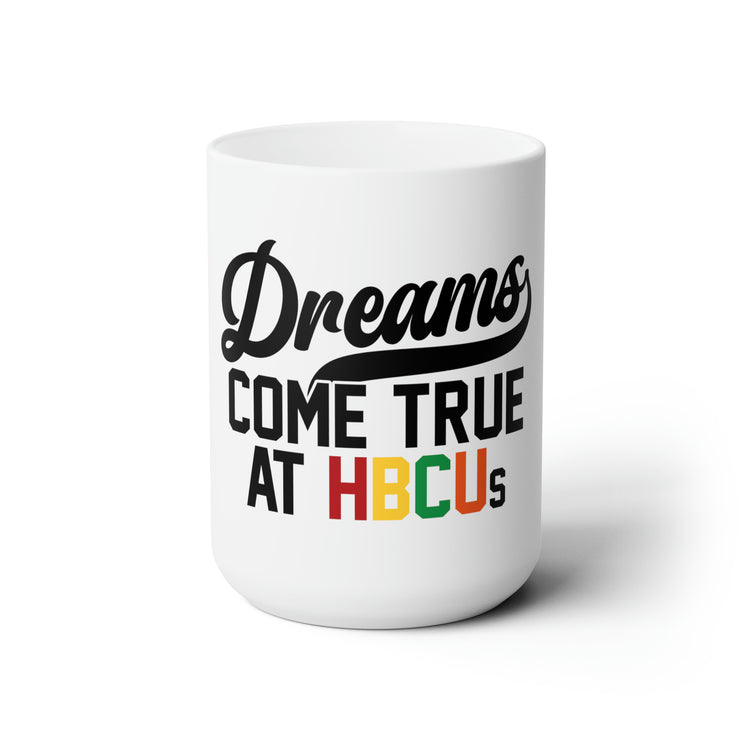 Dreams Come True At HBCUs White Ceramic Mug 15oz-clothing and culture-shop here at-A Perfect Shirt