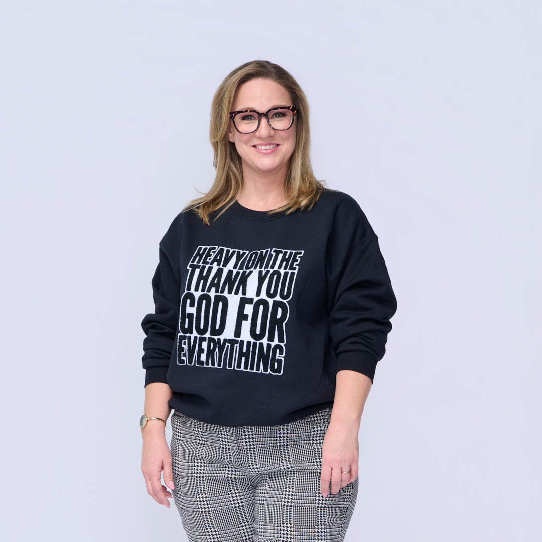 Heavy On The Thank You God For Everything Unisex Sweatshirt with Chenille Patch-clothing and culture-shop here at-A Perfect Shirt