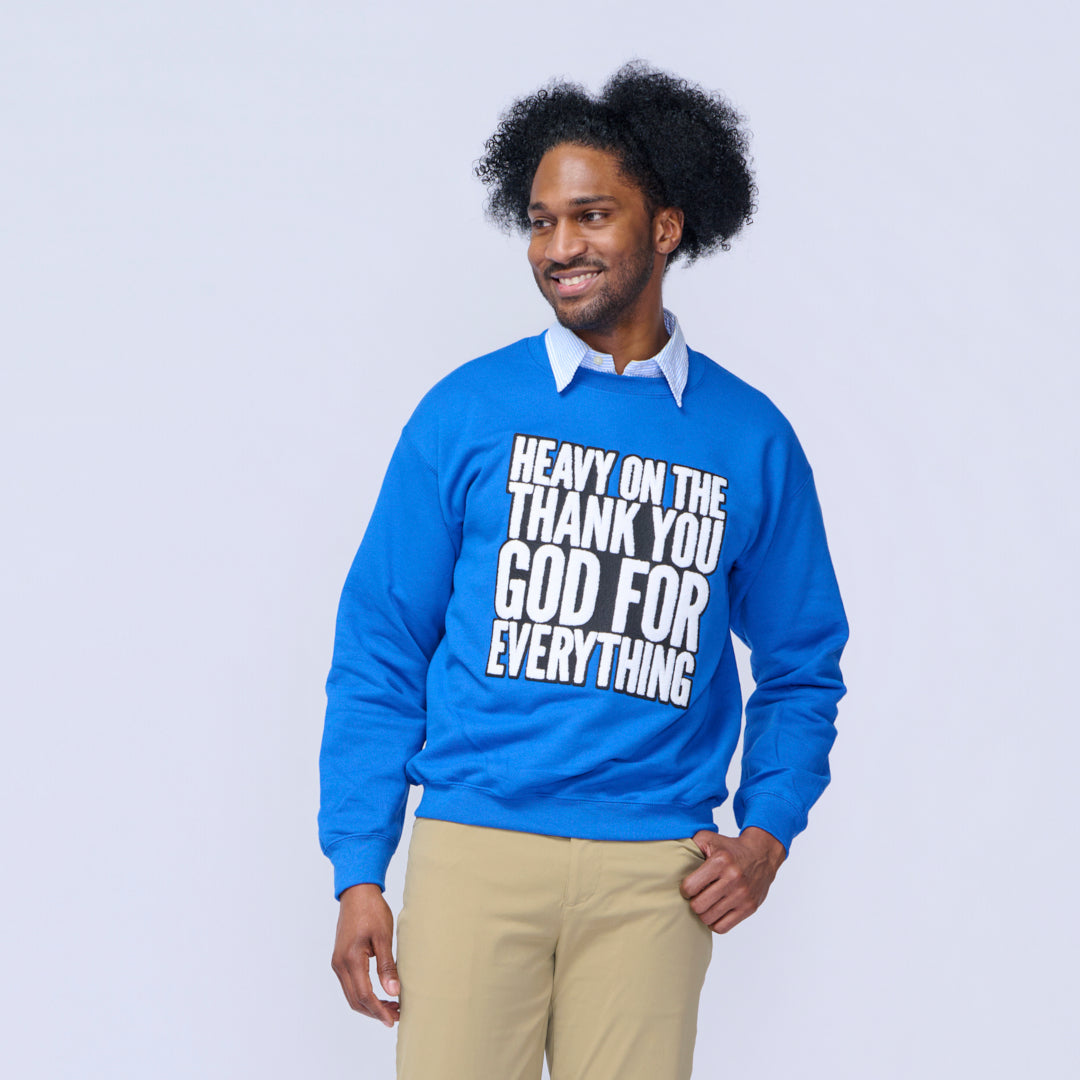 Heavy On The Thank You God For Everything Unisex Sweatshirt with Chenille Patch-clothing and culture-shop here at-A Perfect Shirt