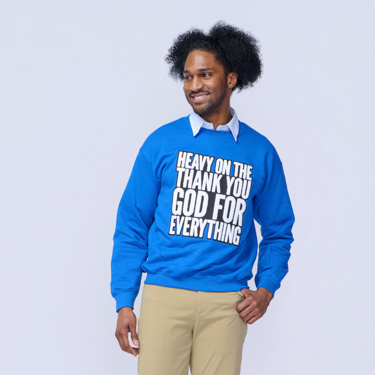 Heavy On The Thank You God For Everything Unisex Sweatshirt with Chenille Patch-clothing and culture-shop here at-A Perfect Shirt