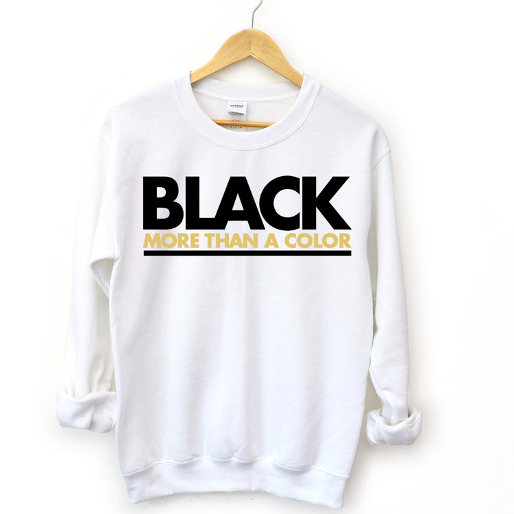 Black More Than a Color Unisex Sweatshirt-clothing and culture-shop here at-A Perfect Shirt