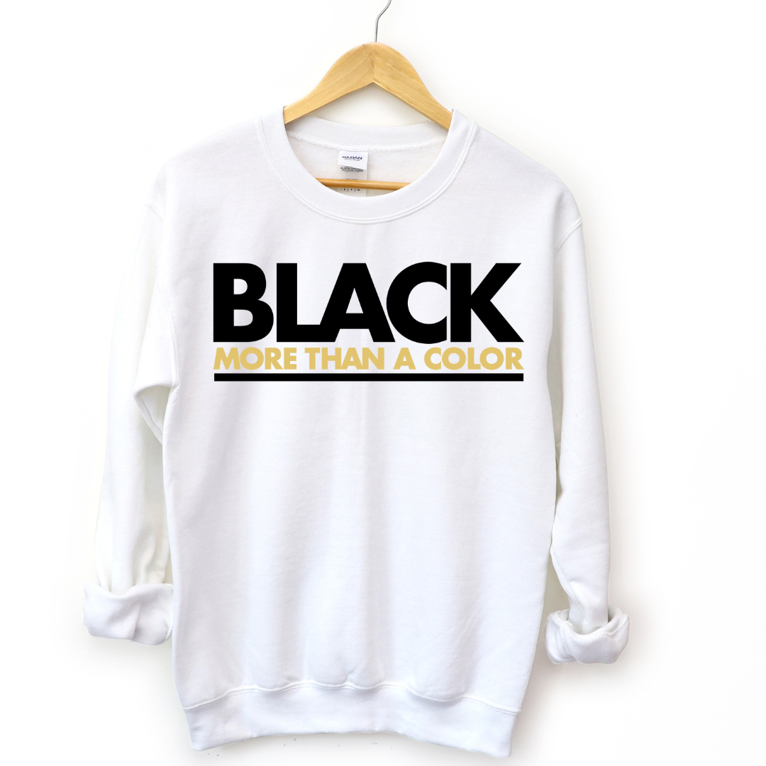 Black More Than a Color Unisex Sweatshirt-clothing and culture-shop here at-A Perfect Shirt
