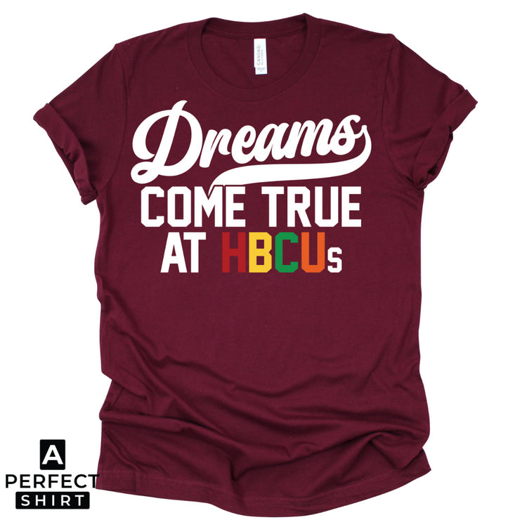 Dreams Come True at HBCUs® | Premium HBCU T-Shirt & Apparel-clothing and culture-shop here at-A Perfect Shirt