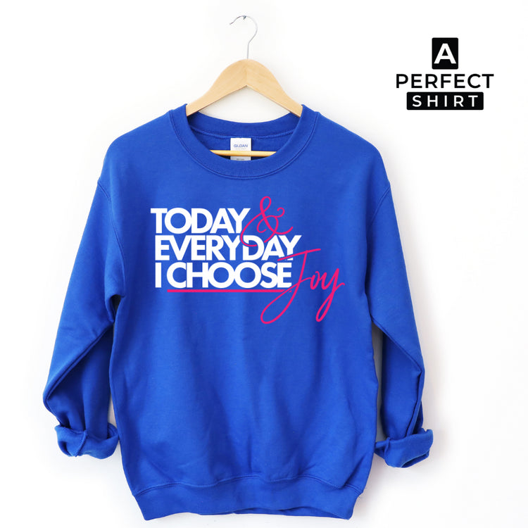 Today & Everyday I Choose Joy Unisex Sweatshirt-clothing and culture-shop here at-A Perfect Shirt
