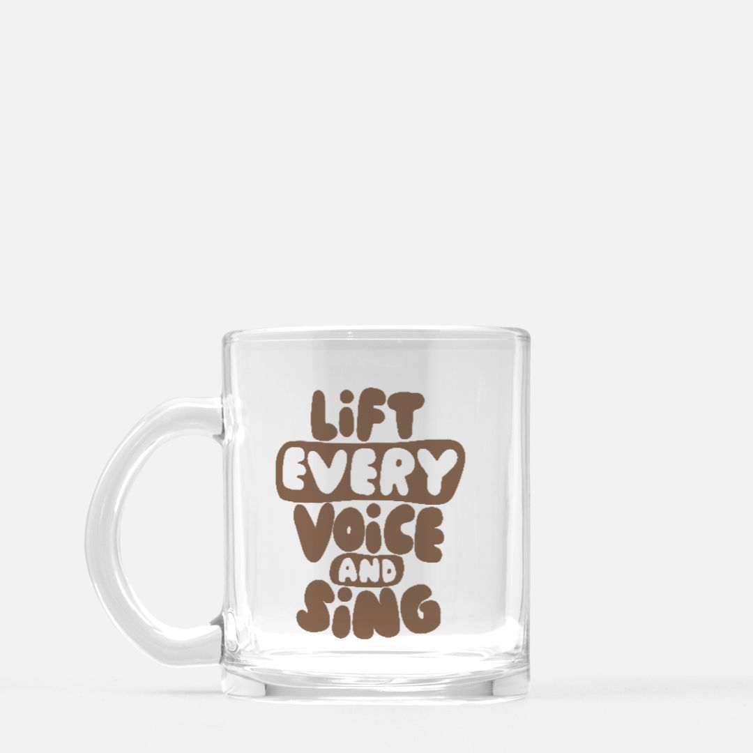 Lift Every Voice and Sing Clear Glass Mug-clothing and culture-shop here at-A Perfect Shirt