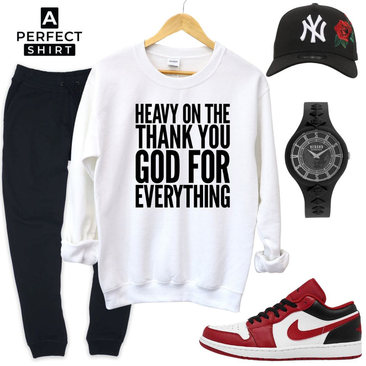 Heavy On The Thank You God For Everything Unisex Sweatshirt-clothing and culture-shop here at-A Perfect Shirt