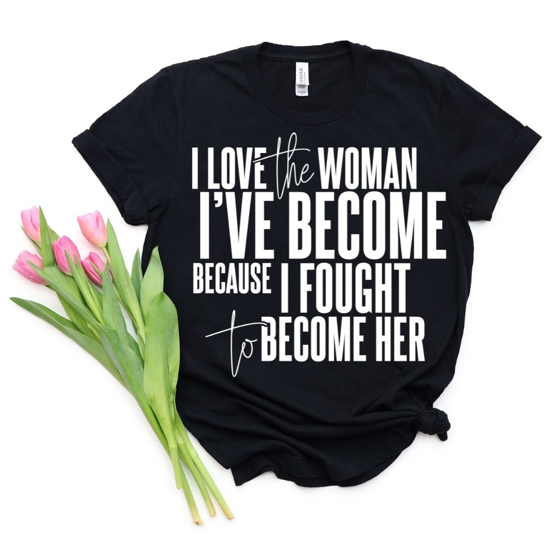 I Love The Woman I've Become Short Sleeve T-Shirt-clothing and culture-shop here at-A Perfect Shirt