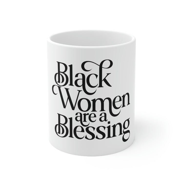 Black Women Are A Blessing Ceramic Mug 11oz-clothing and culture-shop here at-A Perfect Shirt