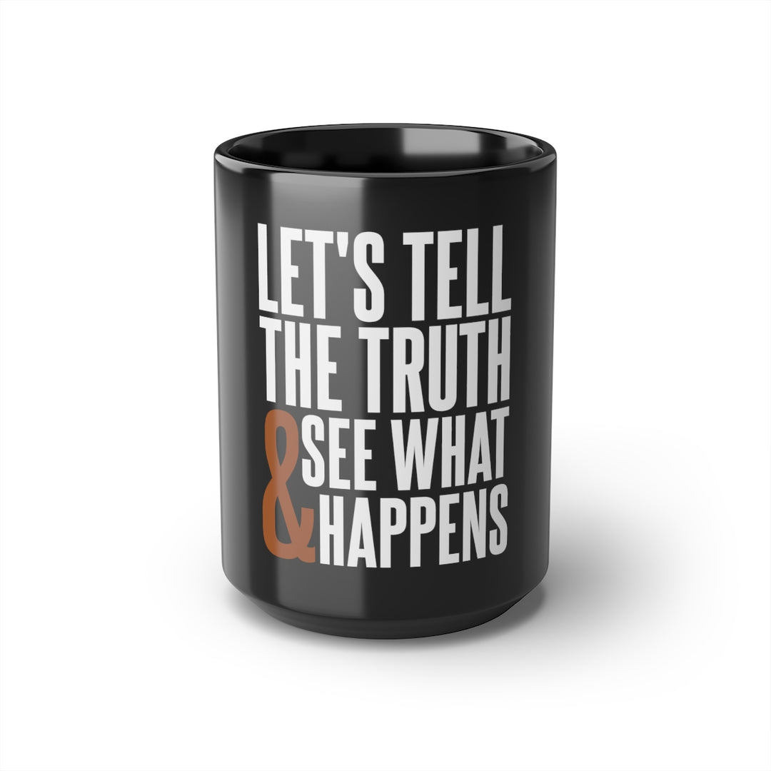 Let's Tell The Truth Black Mug, 15oz-clothing and culture-shop here at-A Perfect Shirt