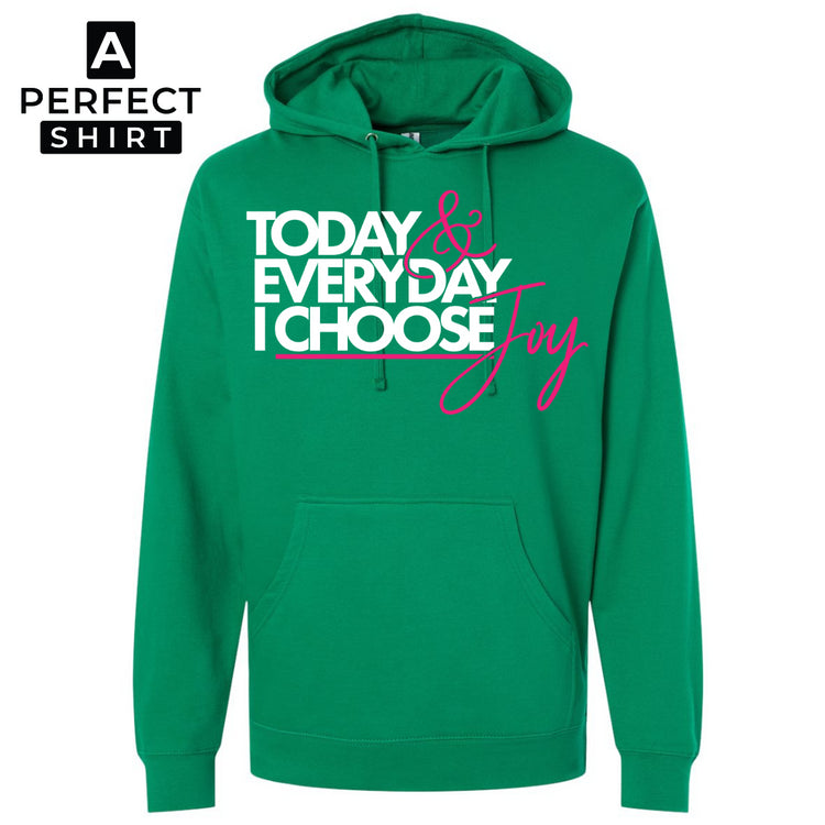 Today & Everyday I Choose Joy Hooded Sweatshirt-clothing and culture-shop here at-A Perfect Shirt