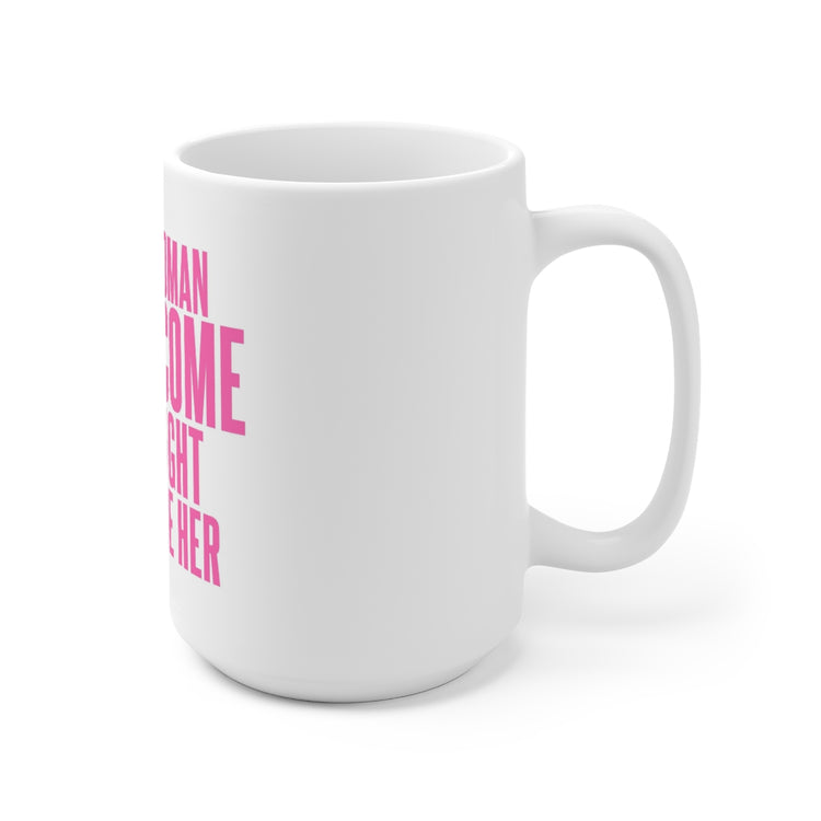 I Love The Women I've Become Because I Fought To Become Her White Mug With Pink Words, 15 oz-clothing and culture-shop here at-A Perfect Shirt