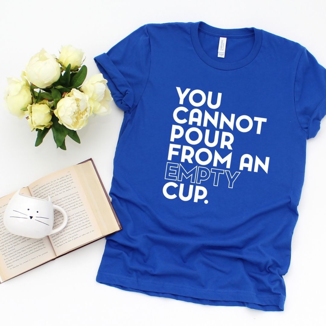You Cannot Pour From An Empty Cup Short Sleeve T-Shirt-clothing and culture-shop here at-A Perfect Shirt