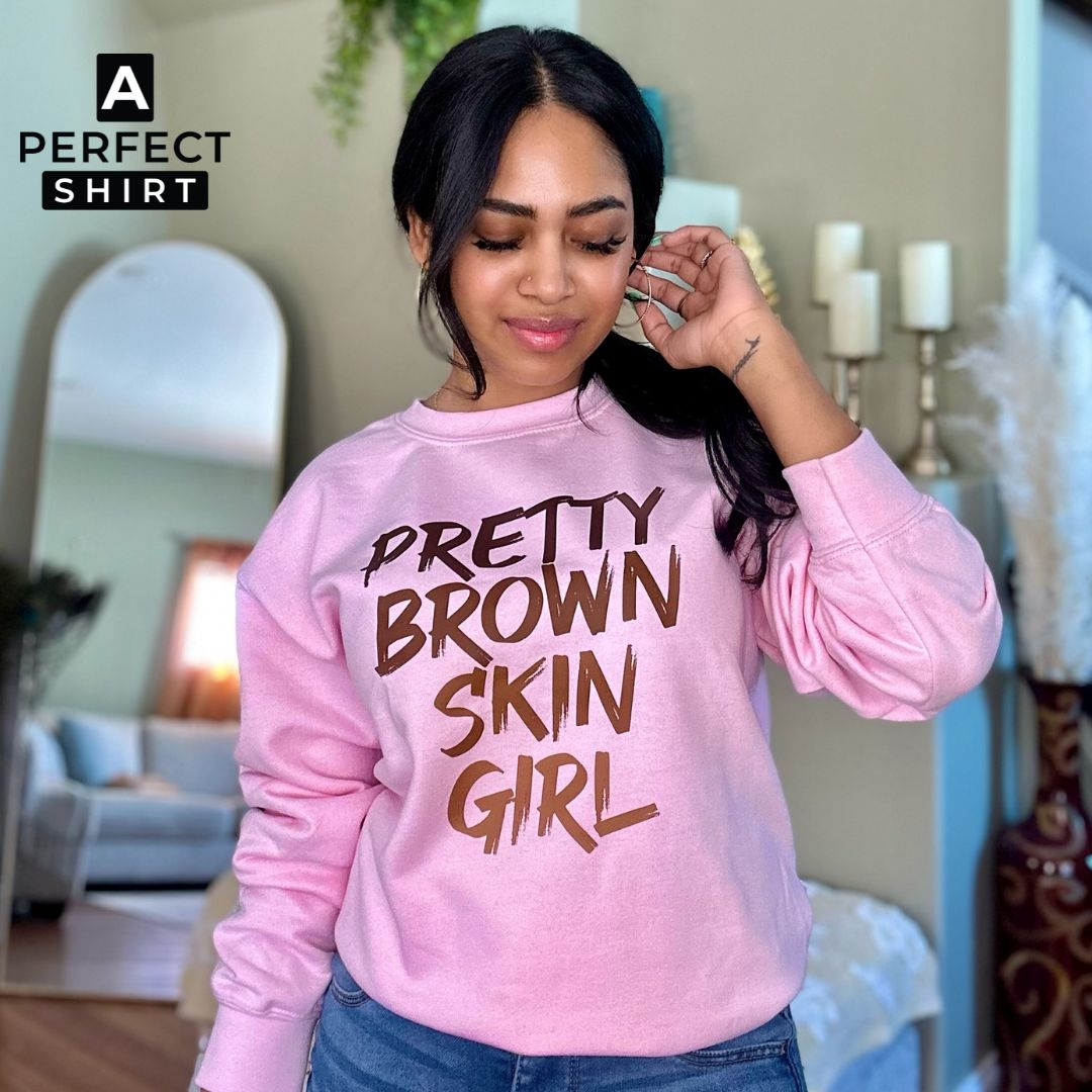 Pretty Brown Skin Girl Sweatshirt-clothing and culture-shop here at-A Perfect Shirt