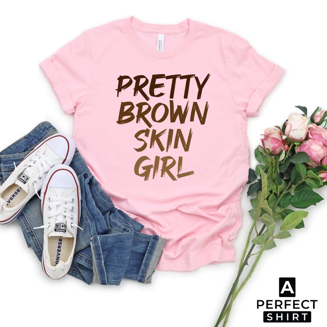 Pretty Brown Skin Girl T-Shirt-clothing and culture-shop here at-A Perfect Shirt