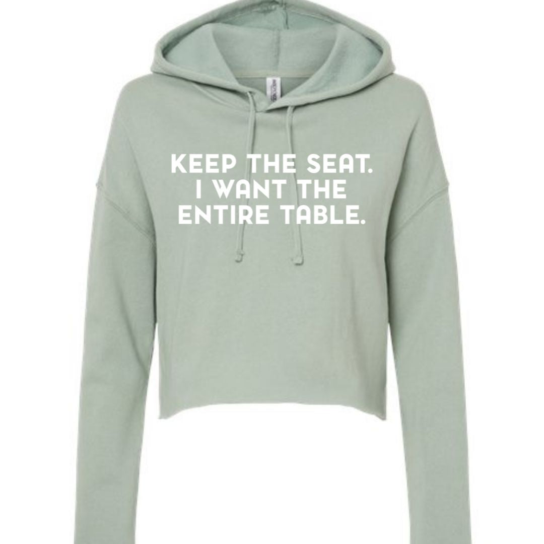 Keep The Seat. I Want The Entire Table. Crop Top Hoodie-clothing and culture-shop here at-A Perfect Shirt