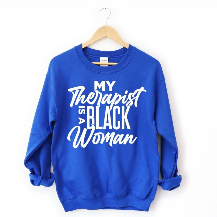 My Therapist Is A Black Woman Sweatshirt-clothing and culture-shop here at-A Perfect Shirt