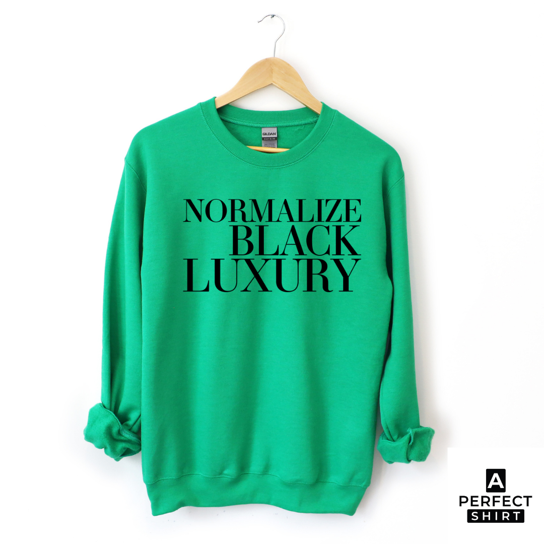Normalize Black Luxury Unisex Sweatshirt-clothing and culture-shop here at-A Perfect Shirt
