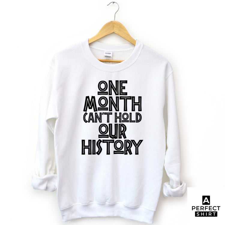 One Month Can't Hold Our History Unisex Sweatshirt-clothing and culture-shop here at-A Perfect Shirt