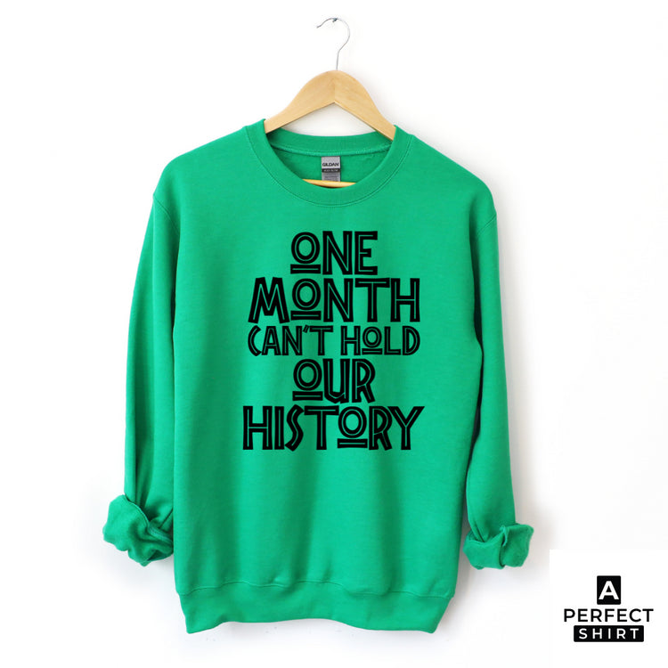 One Month Can't Hold Our History Unisex Sweatshirt-clothing and culture-shop here at-A Perfect Shirt