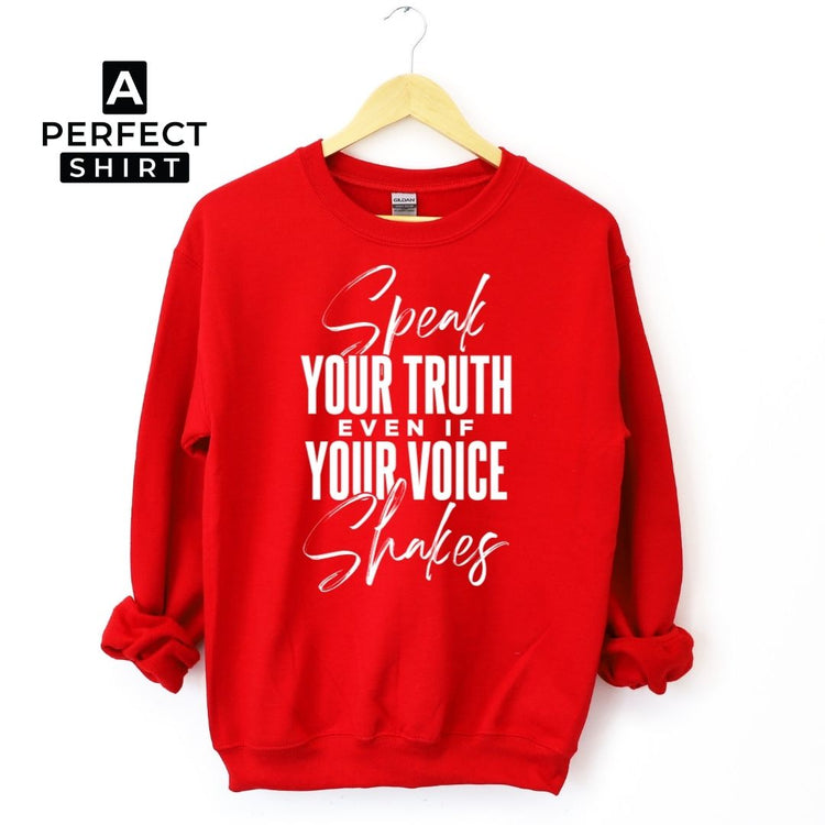 Speak Your Truth Even If Your Voice Shakes Sweatshirt-clothing and culture-shop here at-A Perfect Shirt
