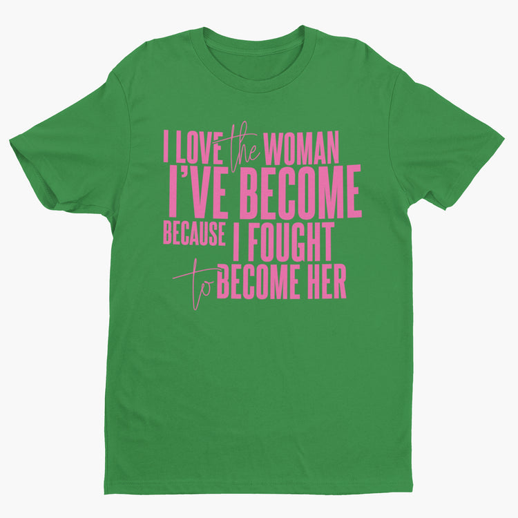 I Love The Woman I've Become Short Sleeve T-Shirt (Pink Text)-clothing and culture-shop here at-A Perfect Shirt