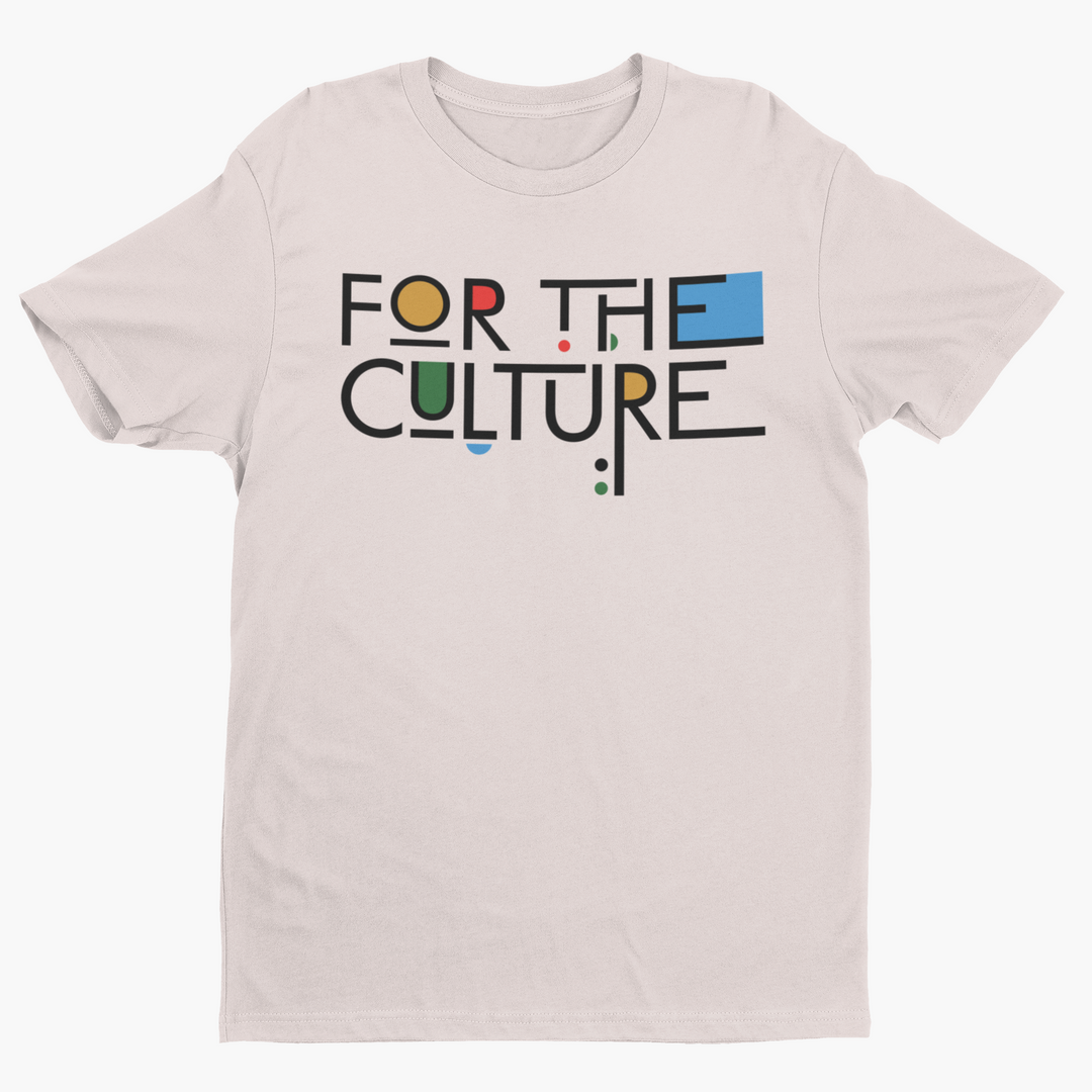 For The Culture Unisex Short Sleeve T-Shirt (Black Text)-clothing and culture-shop here at-A Perfect Shirt
